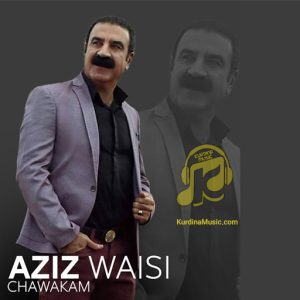 آهنگ چاوکم عزیز ویسی